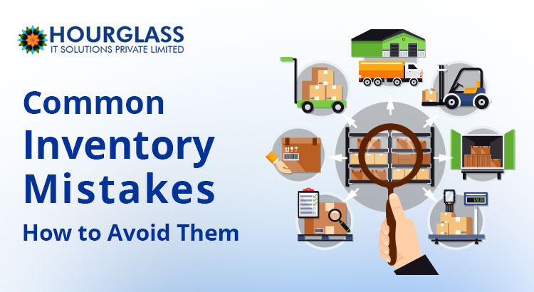 Inventory mistakes to avoid for better stock accuracy and business efficiency